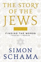 Cover art for The Story of the Jews Volume One: Finding the Words 1000 BC-1492 AD