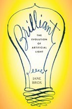 Cover art for Brilliant: The Evolution of Artificial Light