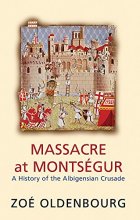 Cover art for Massacre at Montsegur: A History of the Albigensian Crusade