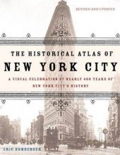 Cover art for The Historical Atlas of New York City: A Visual Celebration of 400 Years of New York City's History