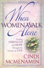 Cover art for When Women Walk Alone: Finding Strength and Hope Through the Seasons of Life