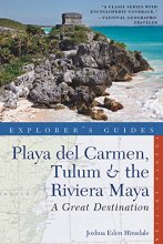 Cover art for Explorer's Guide Playa del Carmen, Tulum & the Riviera Maya: A Great Destination (Fourth Edition) (Explorer's Great Destinations)