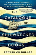 Cover art for The Catalogue of Shipwrecked Books: Christopher Columbus, His Son, and the Quest to Build the World's Greatest Library