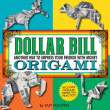 Cover art for Dollar Bill Origami: Another Way to Impress Your Friends with Money