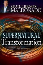Cover art for Supernatural Transformation: Change Your Heart into God's Heart