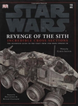 Cover art for Incredible Cross-sections of Star Wars, Episode III - Revenge of the Sith: The Definitive Guide to Spaceships and Vehicles