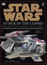Cover art for Incredible Cross-sections of Star Wars, Episode II - Attack of the Clones: The Definitive Guide to the Craft