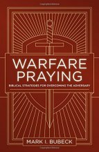 Cover art for Warfare Praying: Biblical Strategies for Overcoming the Adversary