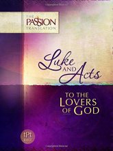 Cover art for Luke and Acts: To the Lovers of God (The Passion Translation)