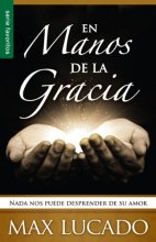 Cover art for En Manos de la Gracia: NADA Nos Puede Desprender de su Amor (Favoritos) (Spanish Edition) (Serie Favoritos)