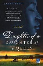 Cover art for Daughter of a Daughter of a Queen: A Novel