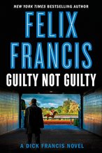 Cover art for Guilty Not Guilty (Dick Francis)