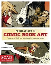 Cover art for Foundations in Comic Book Art: SCAD Creative Essentials (Fundamental Tools and Techniques for Sequential Artists)
