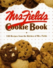 Cover art for Mrs. Fields Cookie Book: 100 Recipes from the Kitchen of Mrs. Fields