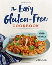 Cover art for The Easy Gluten-Free Cookbook: Fast and Fuss-Free Recipes for Busy People on a Gluten-Free Diet