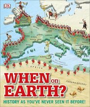 Cover art for When on Earth?: History as You've Never Seen It Before! (Where on Earth?)