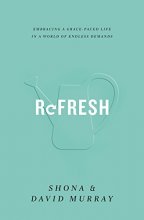 Cover art for Refresh: Embracing a Grace-Paced Life in a World of Endless Demands