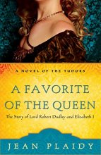 Cover art for A Favorite of the Queen: The Story of Lord Robert Dudley and Elizabeth I (A Novel of the Tudors)