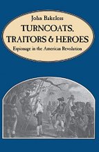 Cover art for Turncoats, Traitors And Heroes: Espionage in the American Revolution