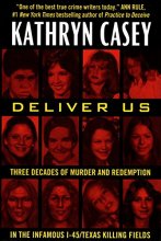 Cover art for Deliver Us: Three Decades of Murder and Redemption in the Infamous I-45/Texas Killing Fields