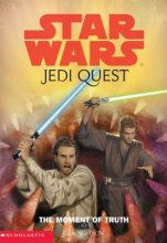 Cover art for The Moment of Truth (Star Wars: Jedi Quest, Book 7)
