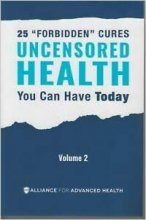 Cover art for Uncensored Health: 25 "Forbidden" Cures You Can Have Today - Volume 2