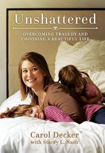 Cover art for Unshattered: Overcoming Tragedy and Choosing a Beautiful Life