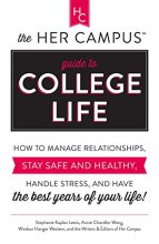 Cover art for The Her Campus Guide to College Life: How to Manage Relationships, Stay Safe and Healthy, Handle Stress, and Have the Best Years of Your Life