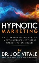 Cover art for Hypnotic Marketing: A Collection of the World's Most Successful Hypnotic Marketing Techniques