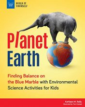 Cover art for Planet Earth: Finding Balance on the Blue Marble with Environmental Science Activities for Kids (Build It Yourself)