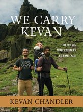 Cover art for We Carry Kevan: Six Friends. Three Countries. No Wheelchair.