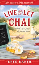 Cover art for Live and Let Chai (Seaside Café Mysteries)