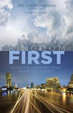 Cover art for Kingdom First: Starting Churches that Shape Movements