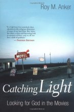 Cover art for Catching Light: Looking for God in the Movies