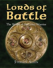 Cover art for Lords of Battle: The World of the Celtic Warrior (World of the Warrior)