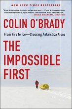 Cover art for The Impossible First: From Fire to Ice―Crossing Antarctica Alone