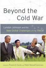 Cover art for Beyond the Cold War: Lyndon Johnson and the New Global Challenges of the 1960s (Reinterpreting History: How Historical Assessments Change over Time)
