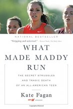 Cover art for What Made Maddy Run: The Secret Struggles and Tragic Death of an All-American Teen