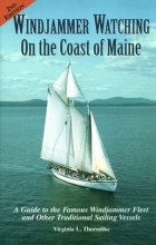 Cover art for Windjammer Watching on the Coast of Maine: A Guide to the Famous Windjammer Fleet and Other Traditional Sailing Vessels