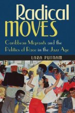 Cover art for Radical Moves: Caribbean Migrants and the Politics of Race in the Jazz Age