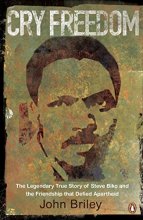 Cover art for Cry Freedom: The Legendary True Story of Steve Biko and the Friendship that Defied Apartheid