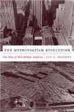 Cover art for The Metropolitan Revolution: The Rise of Post-Urban America (The Columbia History of Urban Life)