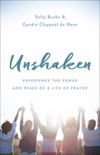 Cover art for Unshaken: Experience the Power and Peace of a Life of Prayer