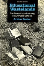 Cover art for Educational Wastelands: The Retreat from Learning in Our Public Schools