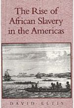 Cover art for The Rise of African Slavery in the Americas