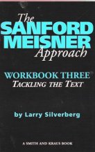 Cover art for The Sanford Meisner Approach: Workbook Three, Tackling the Text (Career Development Series)
