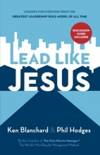 Cover art for Lead Like Jesus: Lessons from the Greatest Leadership Role Model of All Time