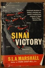 Cover art for Sinai victory;: Command decisions in history's shortest war, Israel's hundred-hour conquest of Egypt east of Suez, autumn, 1956