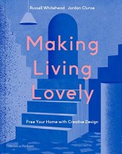 Cover art for Making Living Lovely: Free Your Home with Creative Design