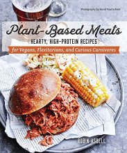 Cover art for Plant-Based Meats: Hearty, High-Protein Recipes for Vegans, Flexitarians, and Curious Carnivores